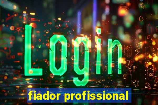 fiador profissional